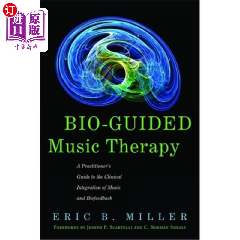 海外直订医药图书Bio-Guided Music Therapy: A Practitioner's Guide to the Clinical Integration of 生物引导音乐疗法: