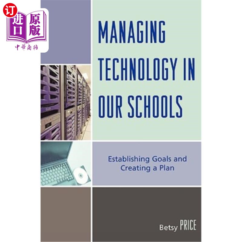 海外直订Managing Technology in Our Schools: Establishing Goals and Creating a Plan 学校技术管理:确立目标，制定计划