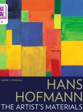 海外直订Hans Hofmann: The Artist's Materials 汉斯·霍夫曼:艺术家的材料