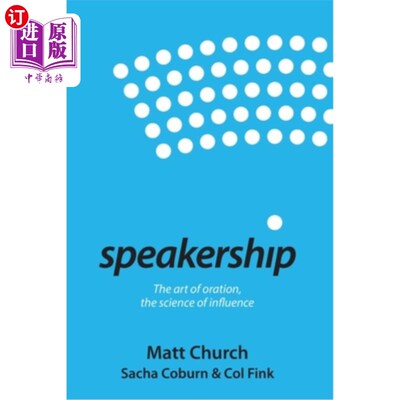 海外直订Speakership: The art of oration, the science of influence 演讲:演说的艺术，影响的科学