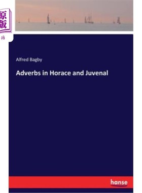海外直订Adverbs in Horace and Juvenal 贺拉斯和少年副词