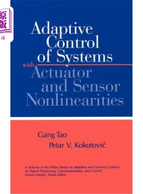 海外直订Adaptive Control of Systems with Actuator and Sensor Nonlinearities 执行器和传感器非线性系统的自适应控制