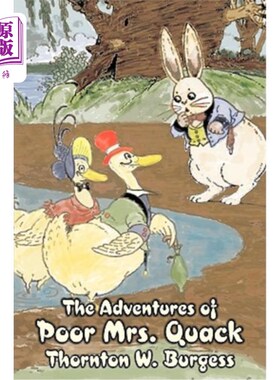 海外直订The Adventures of Poor Mrs. Quack by Thornton Burgess, Fiction, Animals, Fantasy 桑顿·伯吉斯的《可怜的嘎克