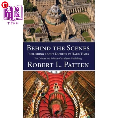 海外直订Behind The Scenes: Publishing About Dickens in Hard Times: The Culture and Polit 幕后:艰难时期的狄更斯出版: