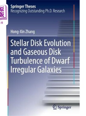海外直订Stellar Disk Evolution and Gaseous Disk Turbulence of Dwarf Irregular Galaxies 矮不规则星系的星盘演化和气态