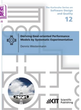 海外直订Deriving Goal-oriented Performance Models by Systematic Experimentation 通过系统实验推导目标导向绩效模型