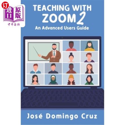 海外直订Teaching with Zoom 2: An Advanced Users Guide Zoom 2教学：高级用户指南