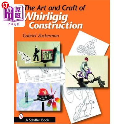 海外直订The Art and Craft of Whirligig Construction 旋转建筑的艺术与工艺