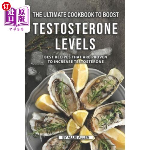 海外直订医药图书The Ultimate Cookbook to Boost Testosterone levels: Best Recipes That Are Proven 提高睾丸激素水平的