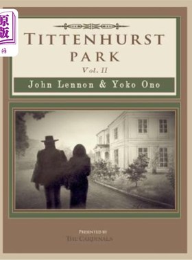 海外直订Tittenhurst Park: John Lennon & Yoko Ono Tittenhurst公园：John Lennon&Yoko Ono