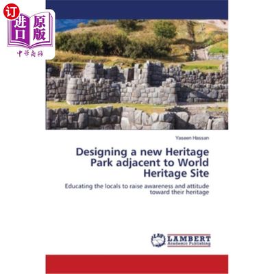 海外直订Designing a new Heritage Park adjacent to World Heritage Site 在世界遗产地附近设计一个新的遗产公园