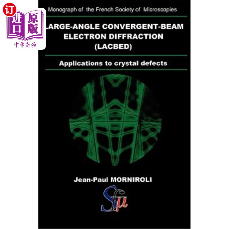 海外直订Large-Angle Convergent-Beam Electron Diffraction Applications to Crystal Defects 大角度会聚束电子衍射在晶体