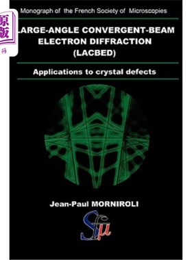 海外直订Large-Angle Convergent-Beam Electron Diffraction Applications to Crystal Defects 大角度会聚束电子衍射在晶体