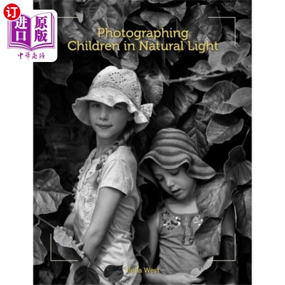 海外直订古英语 Photographing Children in Natural Light 在自然光下拍摄儿童