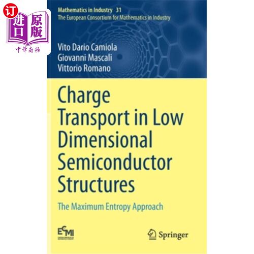 海外直订Charge Transport in Low Dimensional Semiconductor Structures: The Maximum Entrop 低维半导体结构中的电荷输运