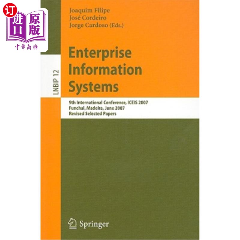 海外直订Enterprise Information Systems: 9th International Conference, Iceis 2007, Funcha 企业信息系统:第9届国际会议，