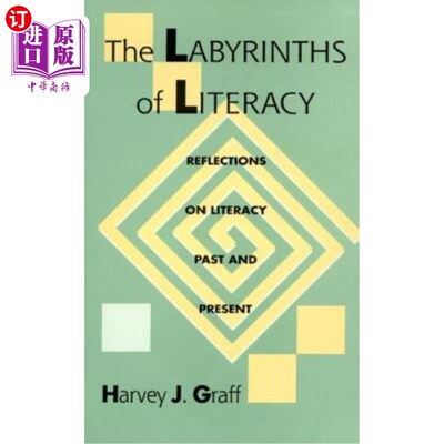 海外直订The Labyrinths Of Literacy: Reflections On Literacy Past And Present 文学的迷宫:对文学的过去和现在的反思