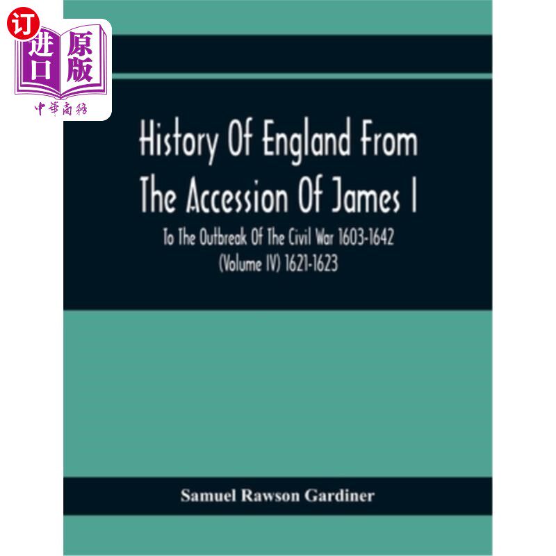 海外直订History Of England From The Accession Of James I To The Outbreak Of The Civil Wa 从詹姆斯一世登基到1