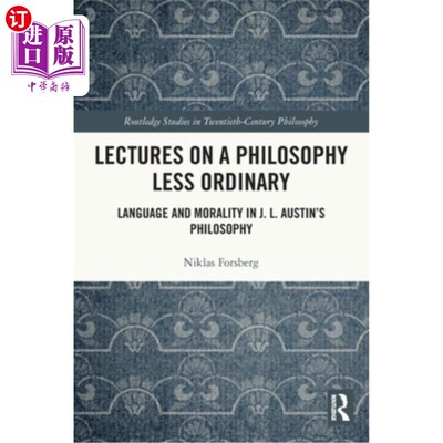 海外直订Lectures on a Philosophy Less Ordinary: Language and Morality in J.L. Austin's P 不平凡的哲学讲座：J.L.奥斯
