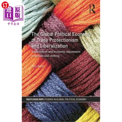 海外直订The Global Political Economy of Trade Protectionism and Liberalization: Trade Re 贸易保护主义和自由化的全球