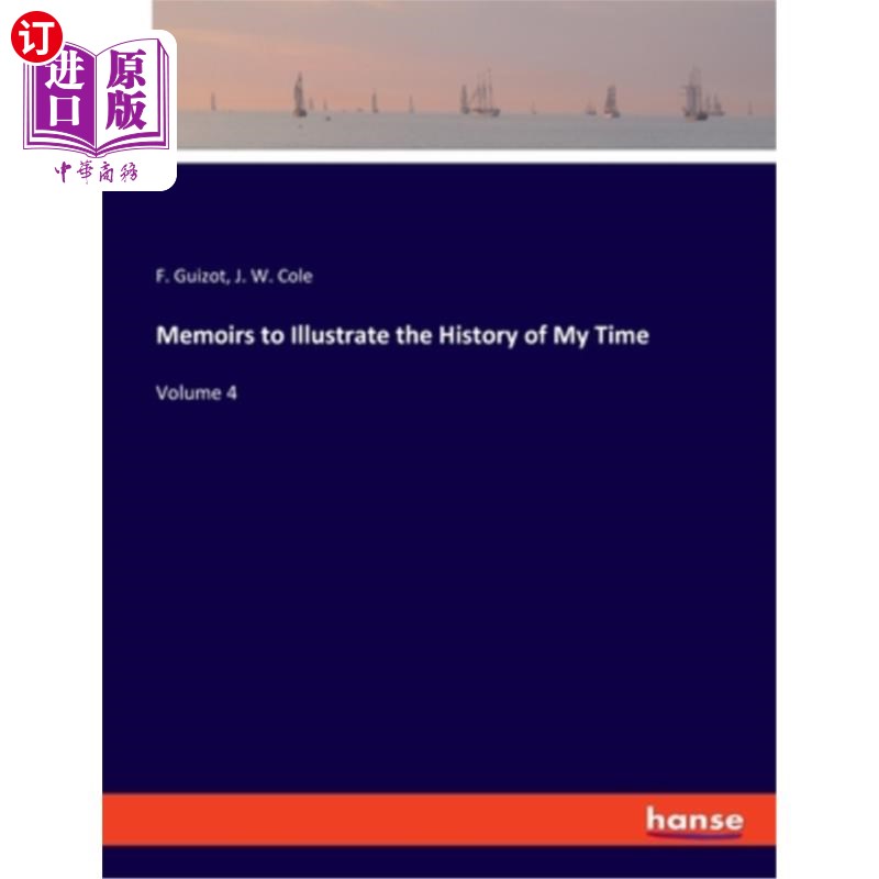 海外直订Memoirs to Illustrate the History of My Time: Volume 4说明我的时代历史的回忆录:第四卷-封面