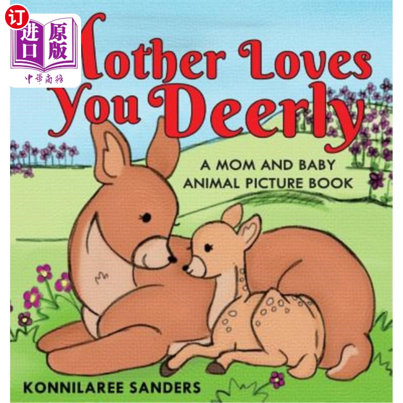 海外直订Mother Loves You Deerly: A Mom and Baby Animal Picture Book 母亲深爱着你：一本母婴动物绘本