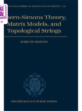 海外直订Chern-Simons Theory, Matrix Models, and Topological Strings Chern-Simons理论、矩阵模型和拓扑字符串