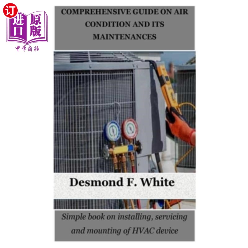 海外直订Comprehensive Guide on Air Condition and Its Maintenances: Simple book on instal 空调及其维修综合指南：关于