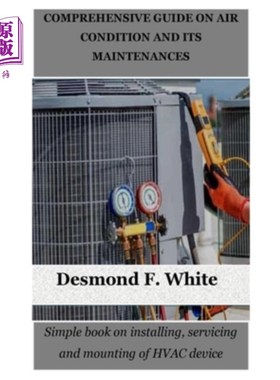 海外直订Comprehensive Guide on Air Condition and Its Maintenances: Simple book on instal 空调及其维修综合指南：关于