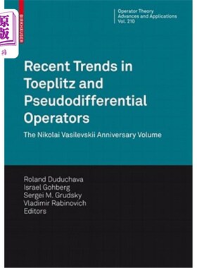 海外直订Recent Trends in Toeplitz and Pseudodifferential Operators: The Nikolai Vasilevs Toeplitz和伪微分算子的
