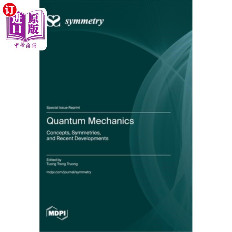 海外直订Quantum Mechanics: Concepts, Symmetries, and Recent Developments 量子力学：概念、对称性和最新发展