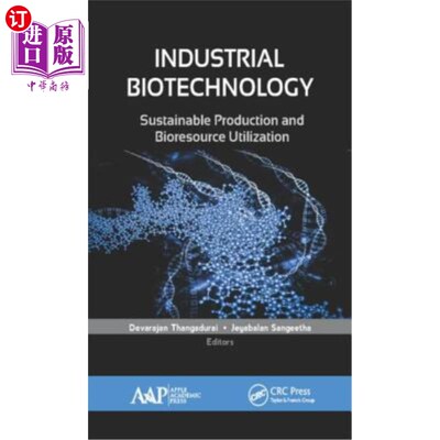海外直订Industrial Biotechnology: Sustainable Production and Bioresource Utilization