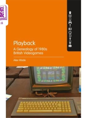 海外直订Playback - A Genealogy of 1980s British Videogames 回放——20世纪80年代英国电子游戏的谱系
