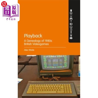 海外直订Playback - A Genealogy of 1980s British Videogames 回放——20世纪80年代英国电子游戏的谱系