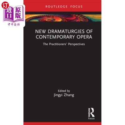 海外直订New Dramaturgies of Contemporary Opera 当代歌剧的新戏剧手法