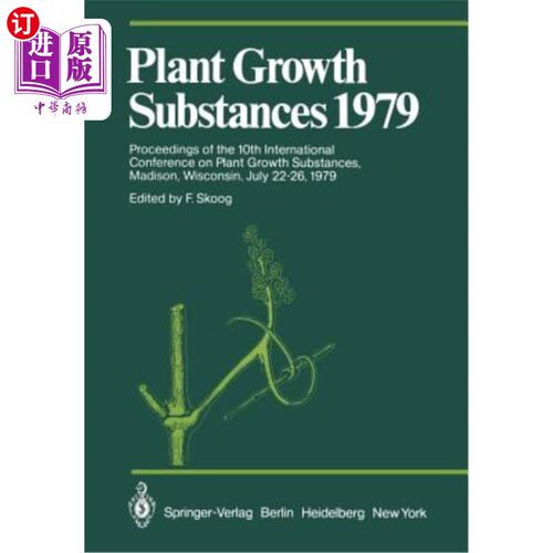 海外直订Plant Growth Substances 1979: Proceedings of the 10th International Conference o 1979年植物生长物质:第十届