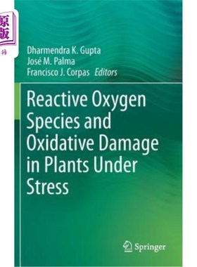 海外直订Reactive Oxygen Species and Oxidative Damage in Plants Under Stress 植物在胁迫下的活性氧种类与氧化损伤