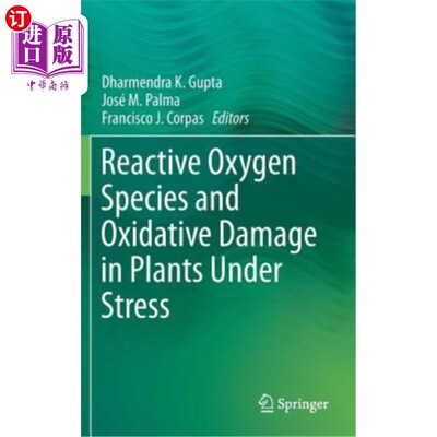 海外直订Reactive Oxygen Species and Oxidative Damage in Plants Under Stress 植物在胁迫下的活性氧种类与氧化损伤