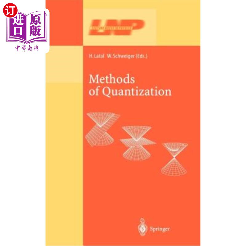 海外直订Methods of Quantization: Lectures Held at the 39. Universit?tswochen Für Kern- U 量化方法：在第39届世界大会