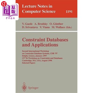 海外直订Constraint Databases and Applications: Second International Workshop on Constrai 约束数据库和应用：第二届约