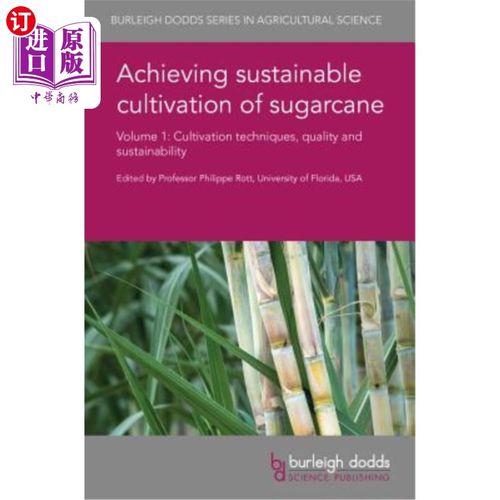 海外直订Achieving Sustainable Cultivation of Sugarcane Volume 1: Cultivation Techniques, 实现甘蔗的可持续种植卷1:种