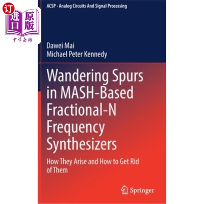 海外直订Wandering Spurs in Mash-Based Fractional-N Frequency Synthesizers: How They Aris 基于混搭的分数n频率合成器中的