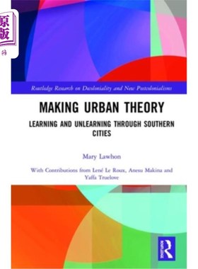 海外直订Making Urban Theory: Learning and Unlearning Through Southern Cities 城市理论的建构:南方城市的学习与遗忘
