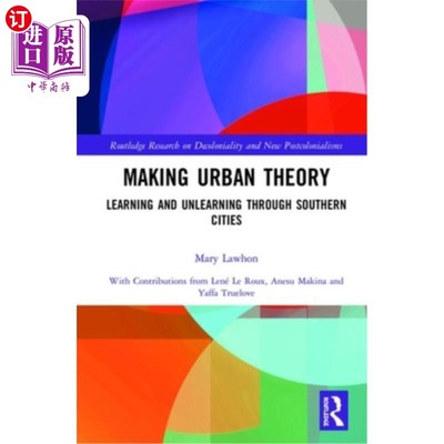 海外直订Making Urban Theory: Learning and Unlearning Through Southern Cities 城市理论的建构:南方城市的学习与遗忘