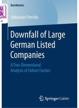 海外直订Downfall of Large German Listed Companies: A Two-Dimensional Analysis of Failure 德国大型上市公司倒闭：失效