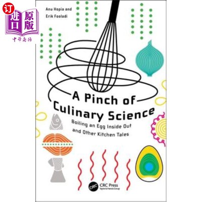 海外直订A Pinch of Culinary Science: Boiling an Egg Inside Out and Other Kitchen Tales 一小撮烹饪科学：由内而外煮鸡