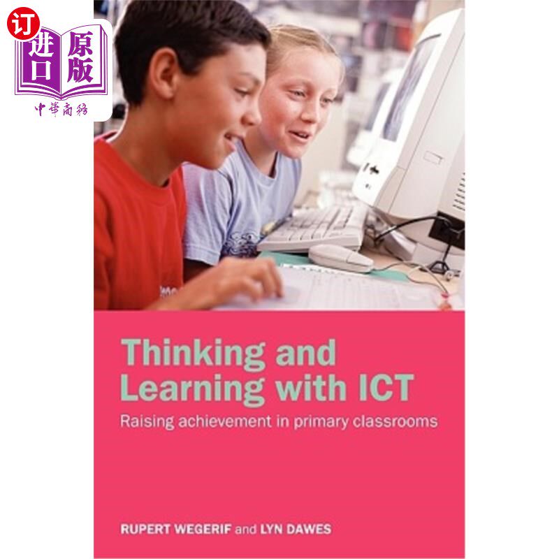 海外直订Thinking and Learning with Ict: Raising Achievement in Primary Classrooms 用ICT思考与学习:提高小学课堂成绩