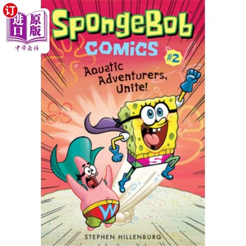 海外直订Spongebob Comics: Book 2: Aquatic Adventurers, Unite! 海绵宝宝漫画：第二册：水上冒险者，团结起来！