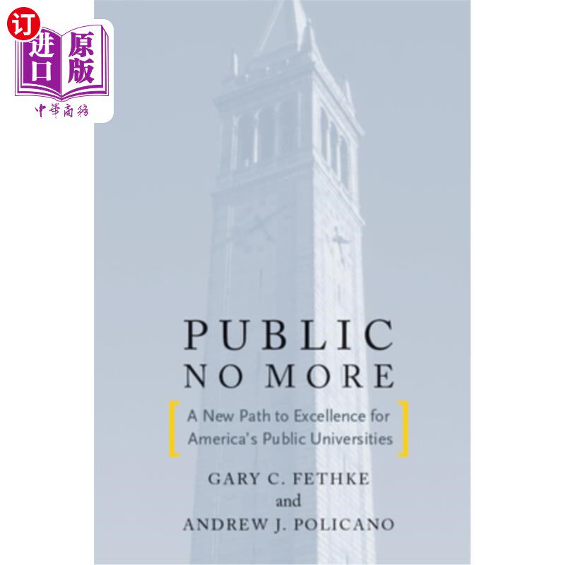 海外直订Public No More: A New Path to Excellence for Americaas Public Universities 公立大学不复存在:美国公立大学迈