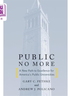 海外直订Public No More: A New Path to Excellence for Americaas Public Universities 公立大学不复存在:美国公立大学迈